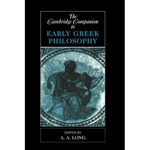 The Cambridge Companion to Early Greek Philosophy
