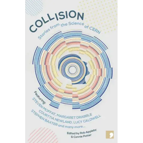 Collision: Stories from the Science of Cern