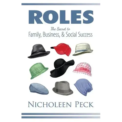 Roles: The Secret to Family, Business, and Social Success