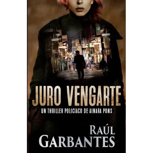 Juro vengarte: Un thriller policíaco