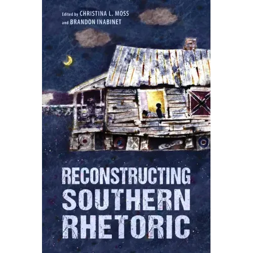 Reconstructing Southern Rhetoric
