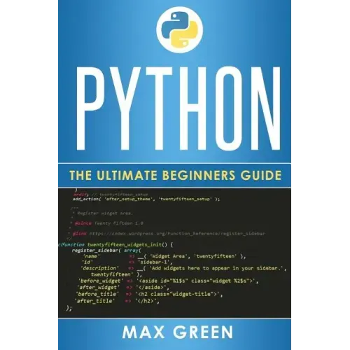 Python: The Ultimate Beginners Guide