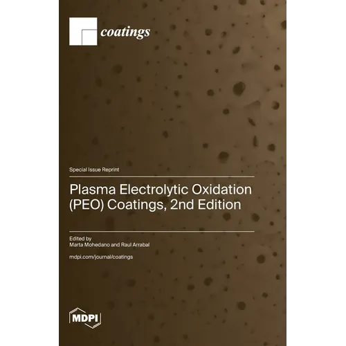 Plasma Electrolytic Oxidation (PEO) Coatings, 2nd Edition
