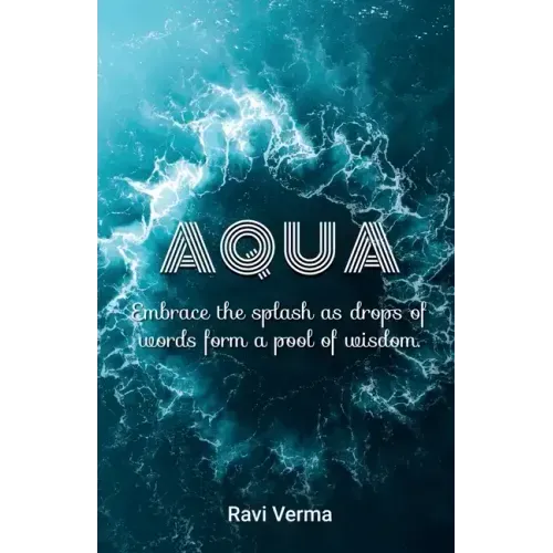 Aqua: Embrace the splash as drops of words form a pool of wisdom