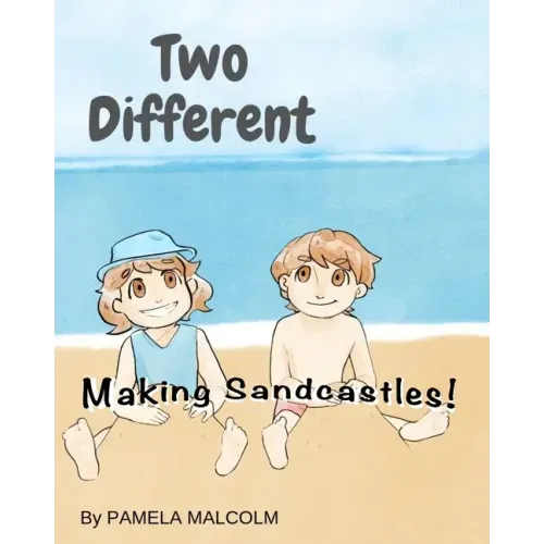Two Different- Making Sandcastles: Fun Childrens Books Differences Siblings Twins getting along
