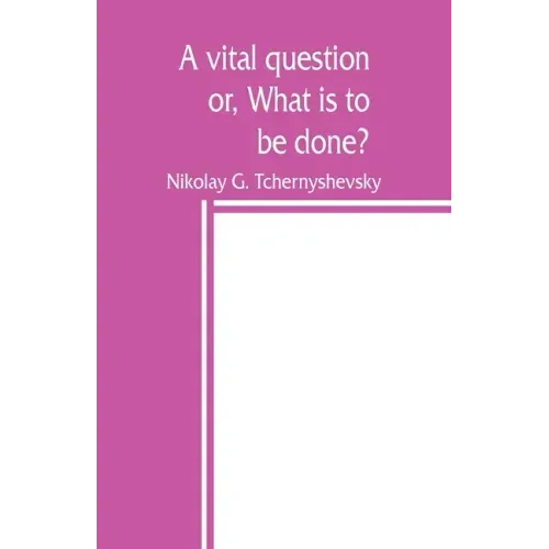 A vital question; or, What is to be done?