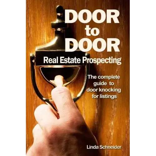 Door to Door Real Estate Prospecting: The Complete Guide to Door Knocking for Listings