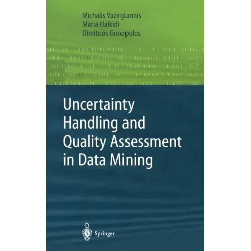 Uncertainty Handling and Quality Assessment in Data Mining