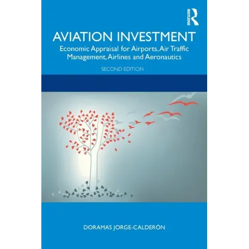 Aviation Investment: Economic Appraisal for Airports, Air Traffic Management, Airlines and Aeronautics