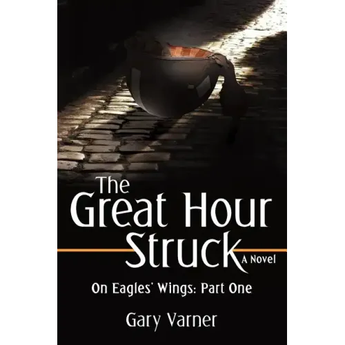 The Great Hour Struck: On Eagles' Wings: Part One
