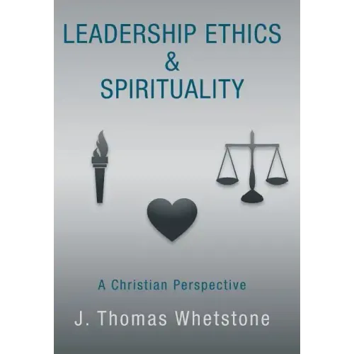 Leadership Ethics & Spirituality: A Christian Perspective
