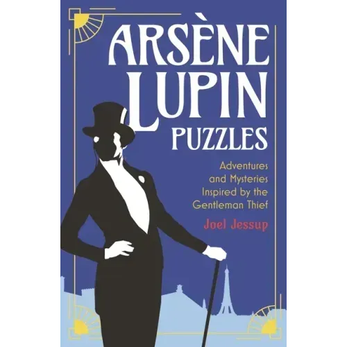 Arsène Lupin Puzzles: Adventures and Mysteries Inspired by the Gentleman Thief
