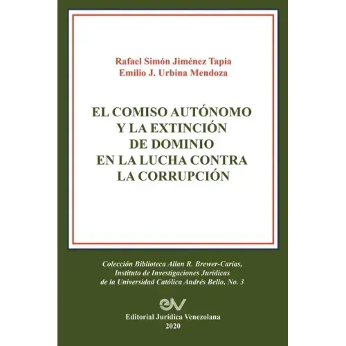 El Comiso Autónomo Y La Extinción de Dominio En La Lucha Contra La Corrupción