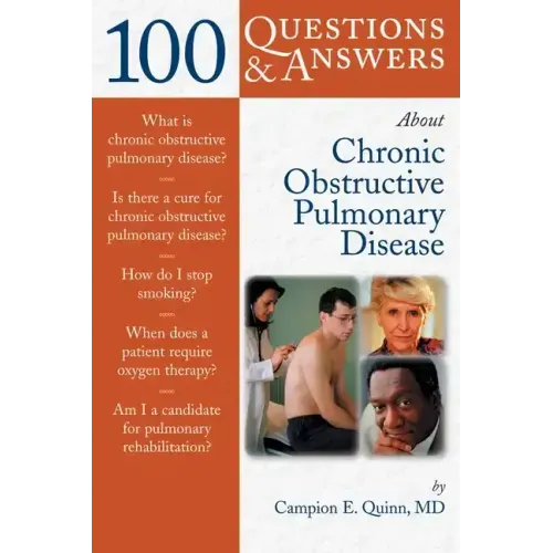 100 Questions & Answers about Chronic Obstructive Pulmonary Disease (Copd)