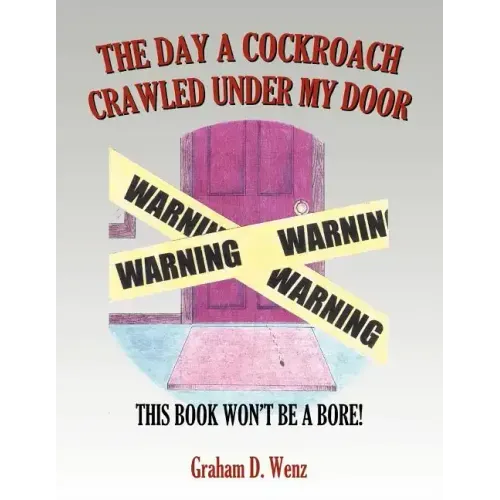 The Day a Cockroach Crawled Under My Door: This Book Won't Be a Bore!