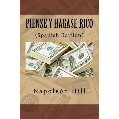 Piense y hagase Rico (Spanish Edition)