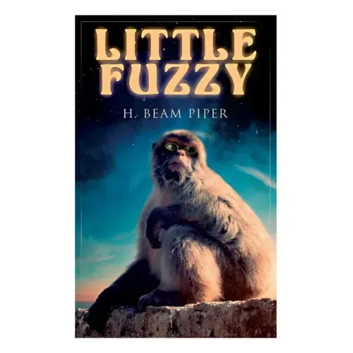Little Fuzzy: Terro-Human Future History Novel