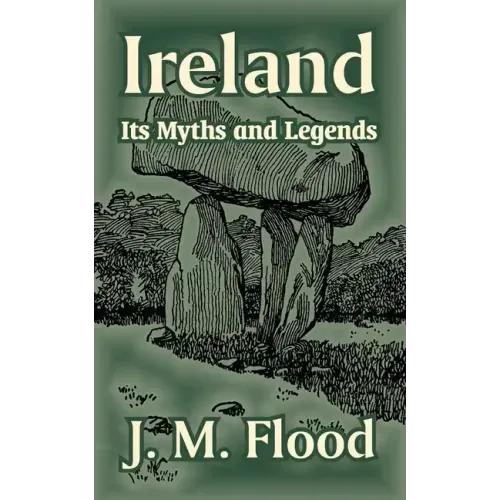 Ireland: Its Myths and Legends
