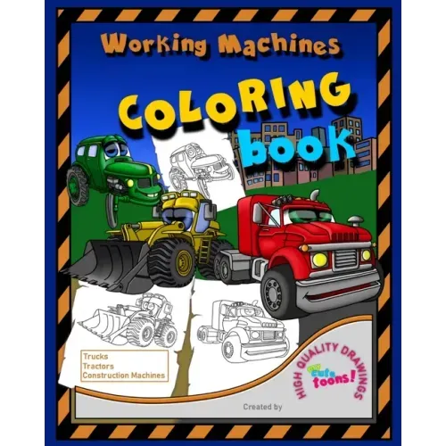 Working Machines Coloring Book: This coloring book teaches children about different working trucks and machines while having fun coloring.