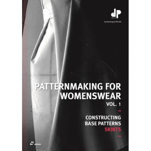Patternmaking for Womenswear, Vol. 1: Constructing Base Patterns - Skirts