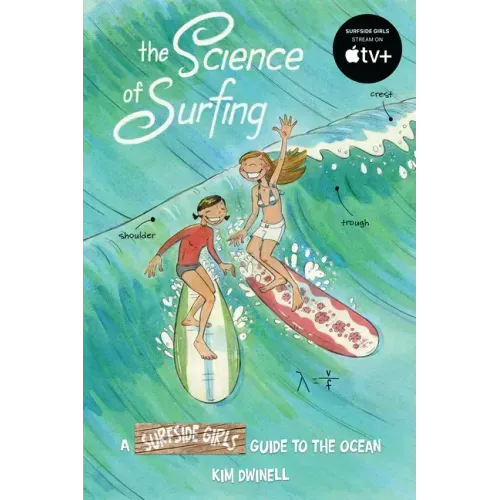 The Science of Surfing: A Surfside Girls Guide to the Ocean