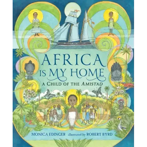 Africa Is My Home: A Child of the Amistad