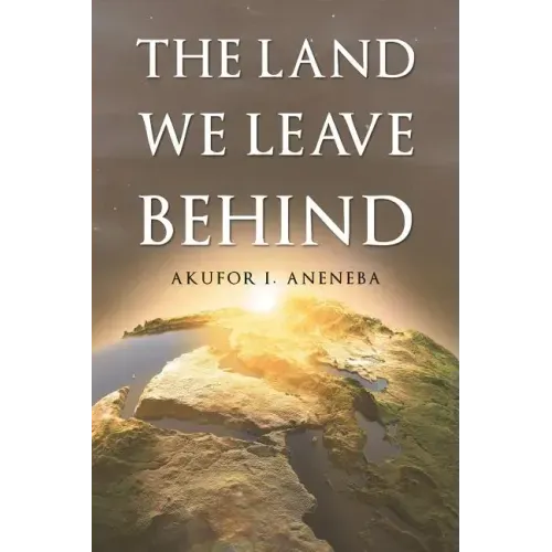 The Land We Leave Behind