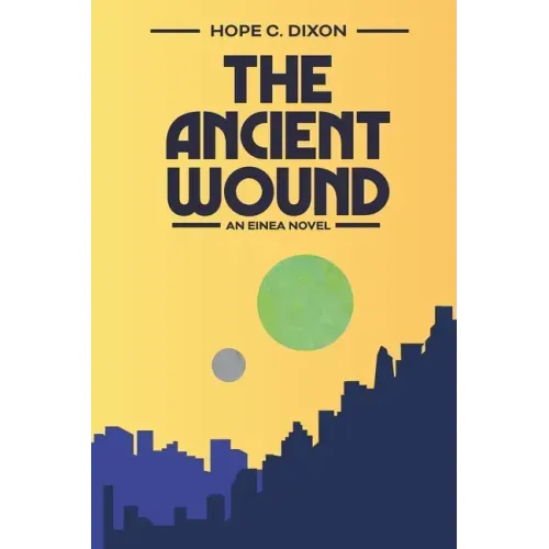 The Ancient Wound: An Einea Novel
