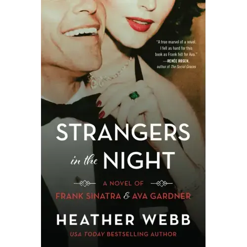 Strangers in the Night: A Novel of Frank Sinatra and Ava Gardner