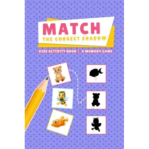 Match the Correct Shadow - Kids Activity Book - A Memory Game