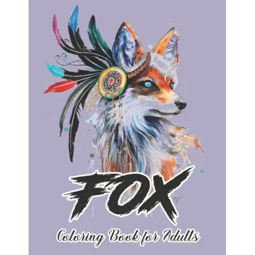 Fox Coloring Book for Adults: Fox Designs to Help You Relax and Unwind Plants