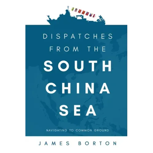 Dispatches from the South China Sea: Navigating to Common Ground