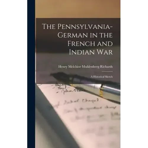 The Pennsylvania-German in the French and Indian War; a Historical Sketch