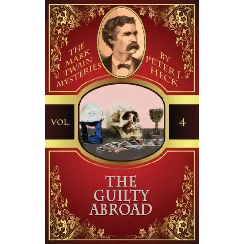 The Guilty Abroad: The Mark Twain Mysteries #4