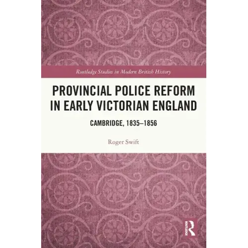 Provincial Police Reform in Early Victorian England: Cambridge, 1835-1856