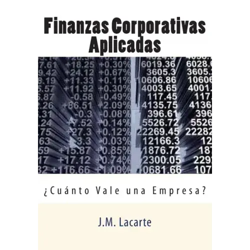 Finanzas Corporativas Aplicadas: Cuanto Vale una Empresa?