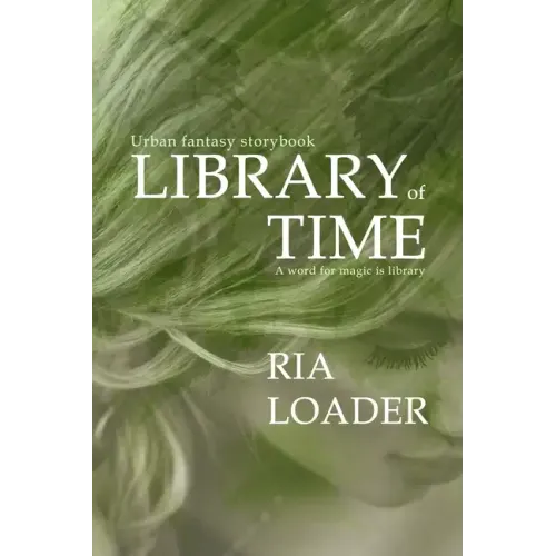 Library of Time: A mage born librarian and seer claims a mysterious legacy