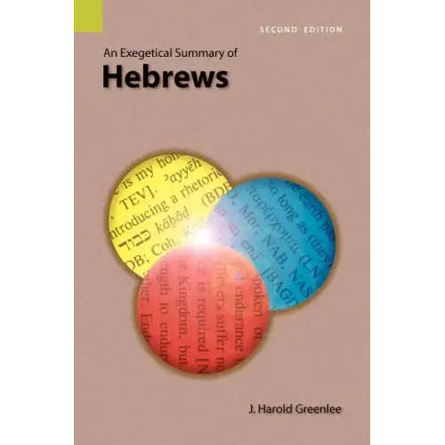 An Exegetical Summary of Hebrews, 2nd Edition