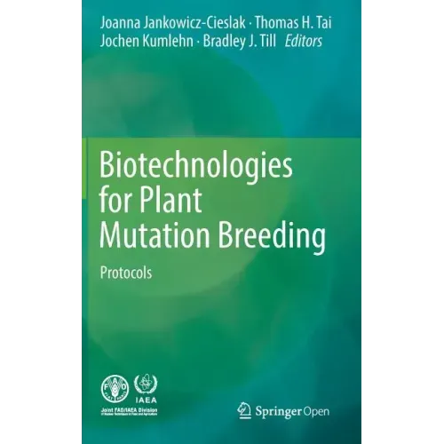 Biotechnologies for Plant Mutation Breeding: Protocols