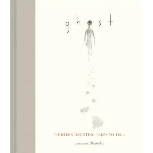 Ghost: Thirteen Haunting Tales to Tell (Scary Children's Books for Kids Age 9 to 12, Ghost Stories for Middle Schoolers)