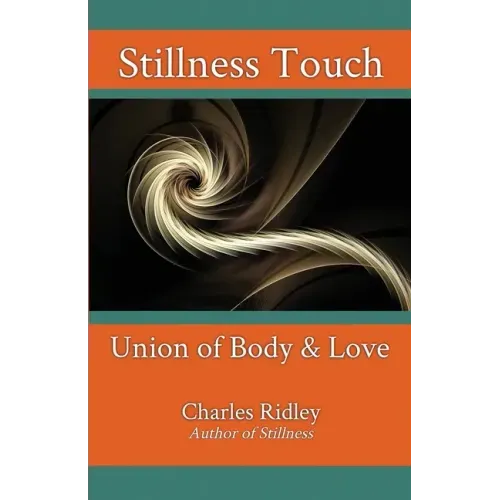 Stillness Touch: Union of Body & Love