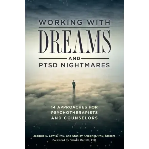 Working with Dreams and PTSD Nightmares: 14 Approaches for Psychotherapists and Counselors