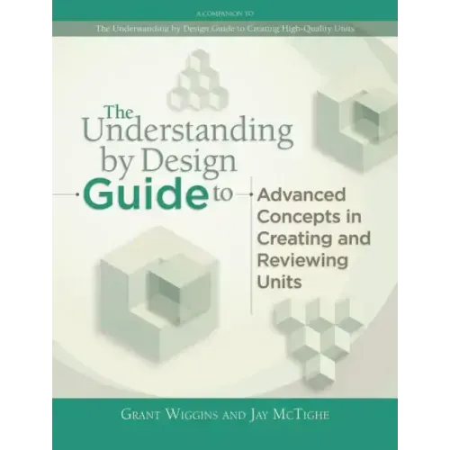 Understanding by Design Guide to Advanced Concepts in Creating and Reviewing Units