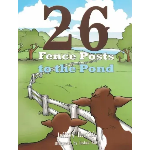 Twenty Six Fence Posts to the Pond