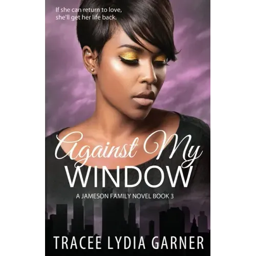 Against My Window: (Book 3: Jameson Family Series)