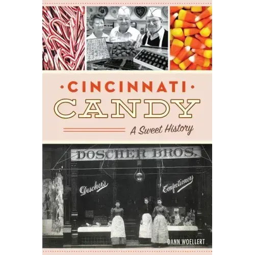Cincinnati Candy: A Sweet History