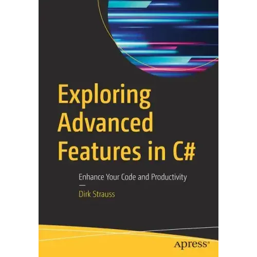 Exploring Advanced Features in C#: Enhance Your Code and Productivity