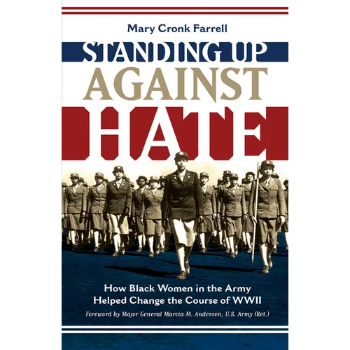Standing Up Against Hate: How Black Women in the Army Helped Change the Course of WWII