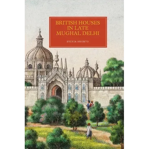 British Houses in Late Mughal Delhi