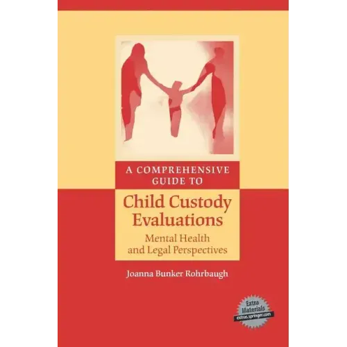 A Comprehensive Guide to Child Custody Evaluations: Mental Health and Legal Perspectives